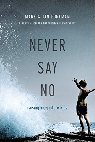Never Say No: Raising Big-Picture Kids